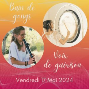 Bain de gong et voyage sonore chamanique du 17 mai 2024 à Lyon
